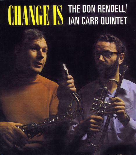 Don Rendell &amp; Ian Carr: Change Is, CD