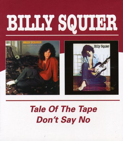 Billy Squier: The Tale Of The Tape / Don't Say No, CD