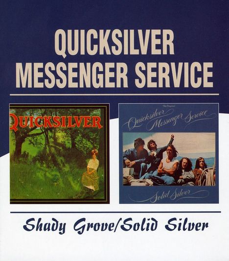 Quicksilver Messenger Service (Quicksilver): Shady Grove / Solid Silver, 2 CDs