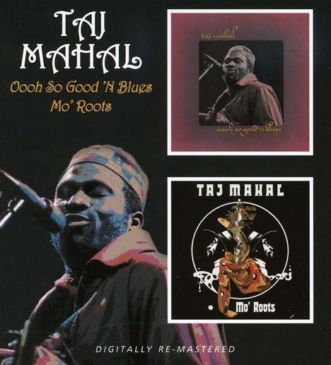 Taj Mahal: Oooh So Good 'N Blues / Mo' Roots, CD