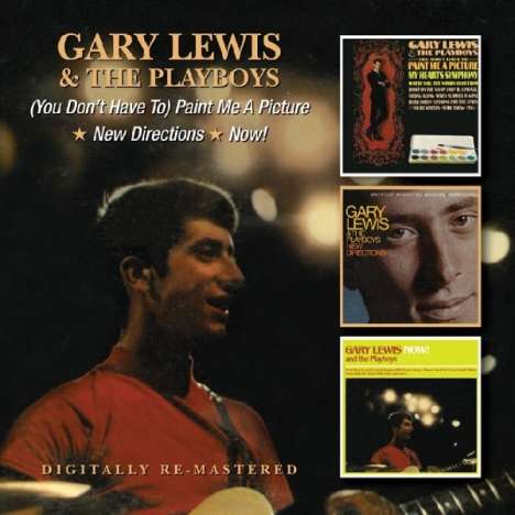 Gary Lewis &amp; The Playboys: Paint Me A Picture / New Directions / Now!, 2 CDs