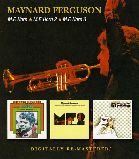 Maynard Ferguson (1928-2006): M.F. Horn / M.F. Horn 2 / M.F. Horn 3, 2 CDs