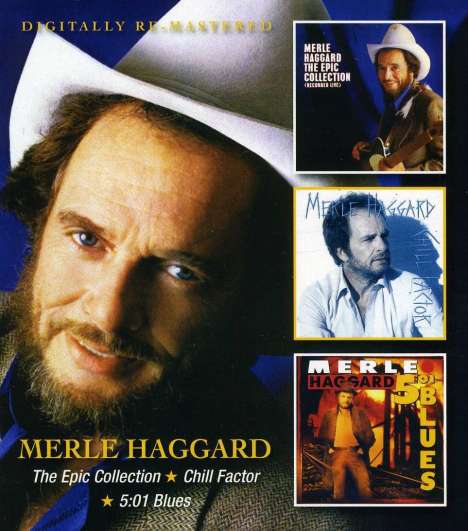 Merle Haggard: Epic Collection / Chill Factor / 5:01 Blues, 2 CDs