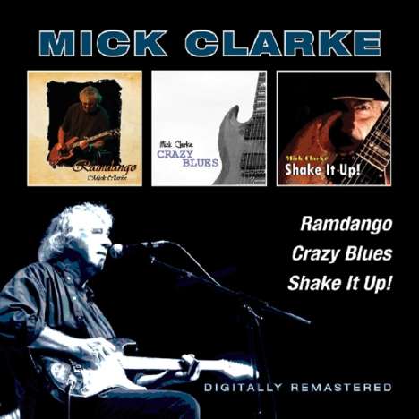 Mick Clarke: Ramdango/Crazy Blues/Shake It Up!, 2 CDs