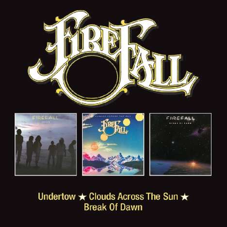 Firefall: Undertow/Clouds Across The Sun/Break Of Dawn, 2 CDs