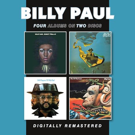 "BILLY PAUL", "FOUR ALBUMS ON TWO DISCS", "DIGITALLY REMASTERED"; vier Albumcover in einem Quadrat.