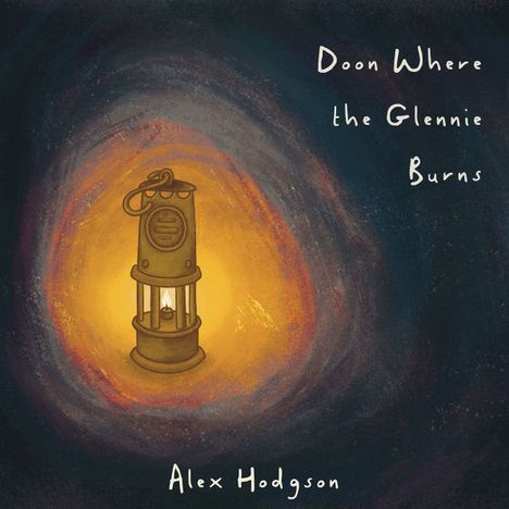 Alex Hodgson: Doon Where The Glennie Burns, CD