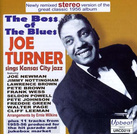 Big Joe Turner (1911-1985): The Boss Of The Blues (Newly Remixed), CD