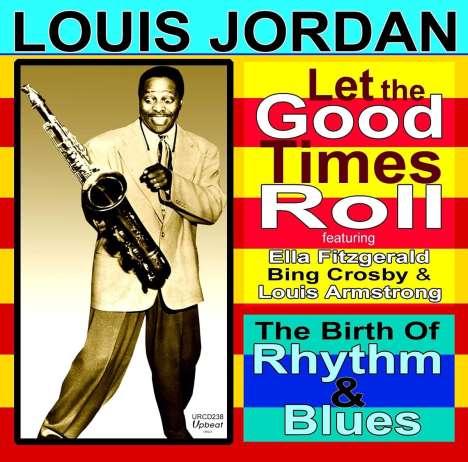 Louis Jordan (1908-1975): Let The Good Times Roll, CD