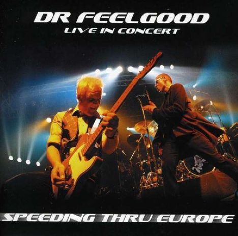 Dr. Feelgood: Speeding Thru Europe - Live In Concert, CD