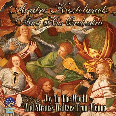 Andre Kostelanetz: Joy To The World &amp; Strauss Waltzes From Vienna, CD