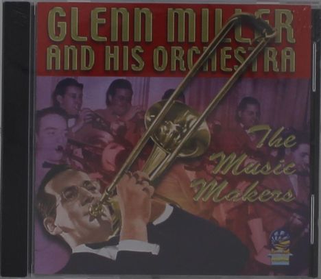 Glenn Miller (1904-1944): Music Makers, CD