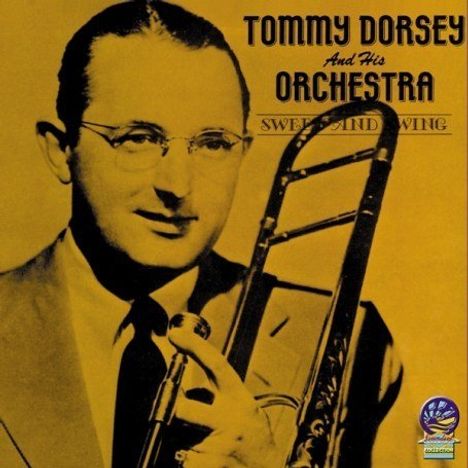 Tommy Dorsey (1905-1956): Sweet &amp; Swing, CD