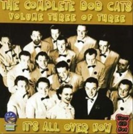 The Bob Cats: The Complete: Volume Three Of Three, 2 CDs