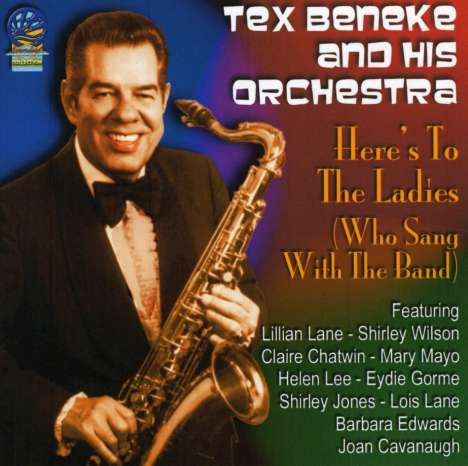 Tex Beneke (1914-2000): Here's To The Ladies (Who Sang With The Band), CD