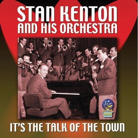 Stan Kenton (1911-1979): It's The Talk Of The Town, CD