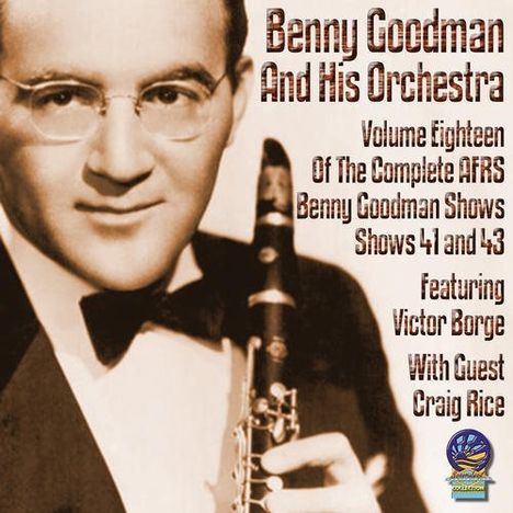 Benny Goodman (1909-1986): AFRS Benny Goodman Show Vol. 18, CD