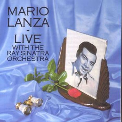Mario Lanza (1921-1959): Live With The Ray Sinat, CD