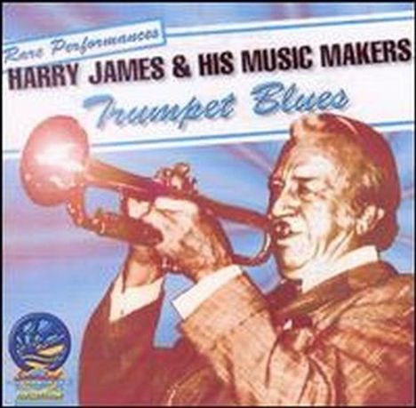 Harry James (1916-1983): Trumpet Blues, CD
