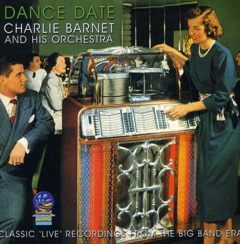 Charlie Barnet (1913-1991): Dance Date, CD