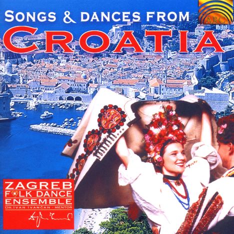 Kroatien - Zagreb Folk Dance Ensemble: Songs &amp; Dances, CD
