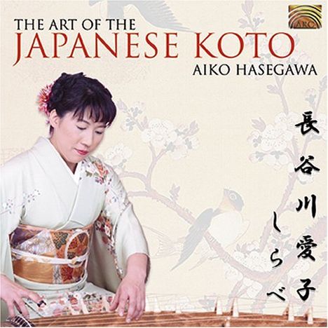 Aiko Hasegawa: The Art Of The Japanese Koto, CD