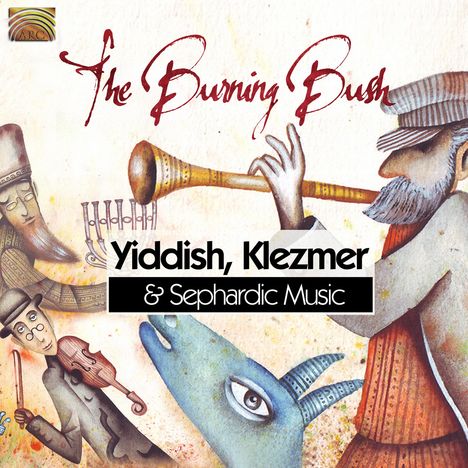 The Burning Bush: Yiddish, Klezmer &amp; Sephardic Music, CD
