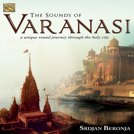 Srdjan Beronja: The Sound Of Varanasi, CD