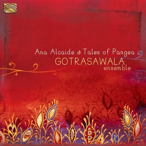 Ana Alcaide: Tales Of Pangea: Gotrasawala Ensemble, CD