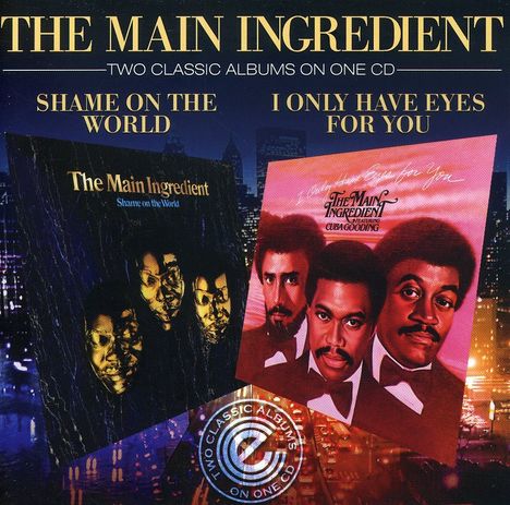 The Main Ingredient: Shame On The World/I Only Have Eyes., CD