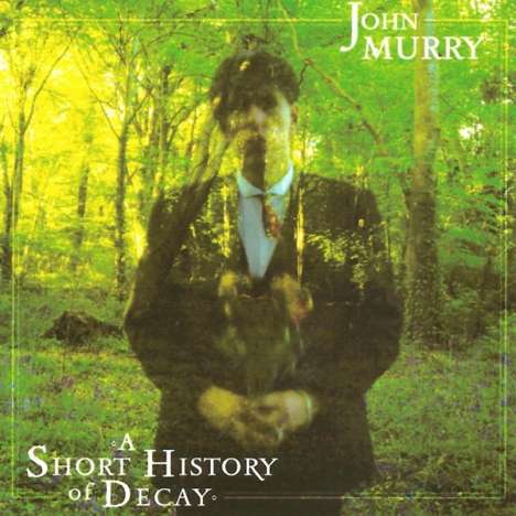 John Murry: A Short History Of Decay, LP