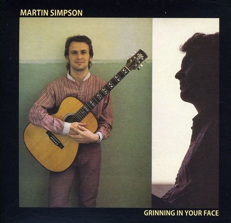 Martin Simpson: Grinning In Your Face, CD