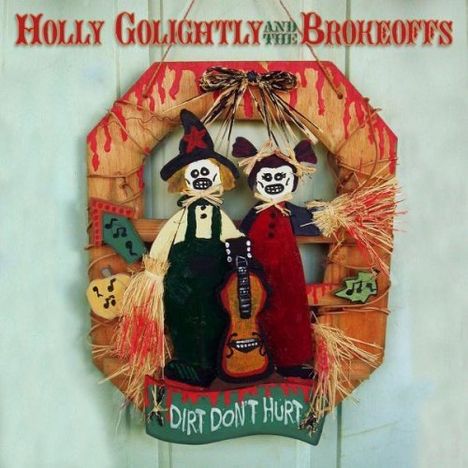 Holly Golightly: Dirt Don't Hurt, CD