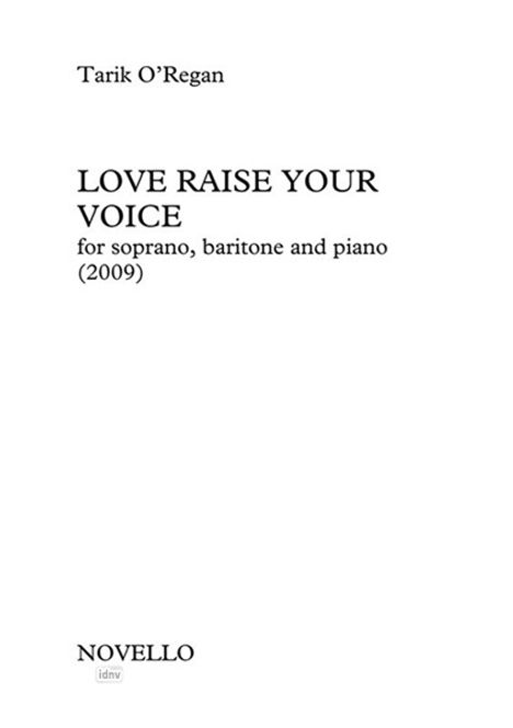 Tarik O'Regan: Love Raise Your Voice (Soprano/Baritone/Piano), Noten