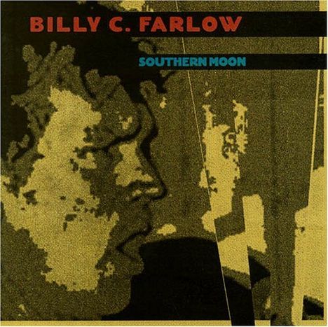 Billy C Farlow: Southern Moon, CD