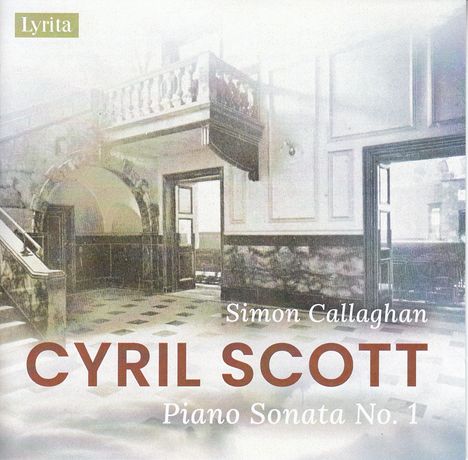 Cyril Scott (1879-1970): Klaviersonate Nr.1 (op.66), CD