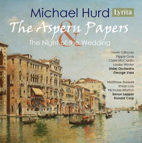 Michael Hurd (1928-2006): The Aspern Papers (Kammeroper), 2 CDs