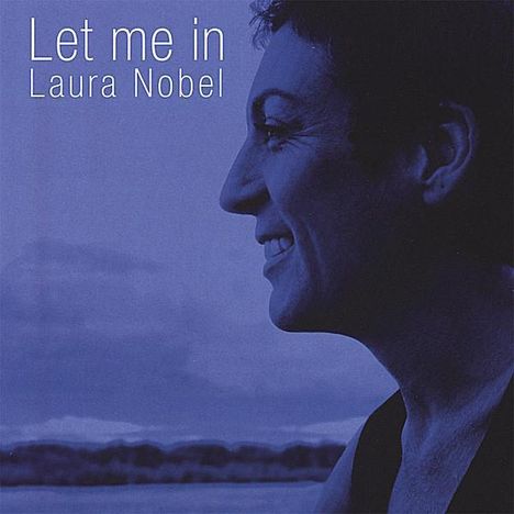 Laura Nobel: Let Me In, CD