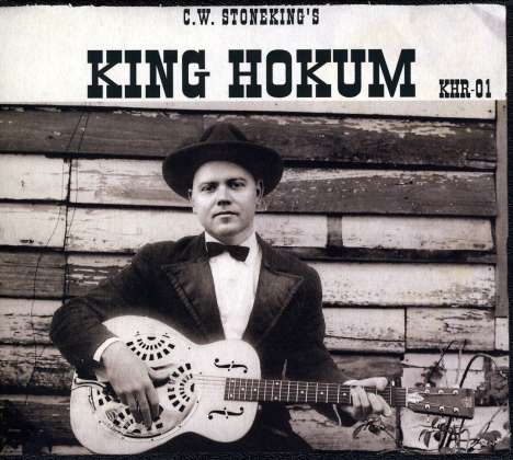 C. W. Stoneking: King Hokum, CD