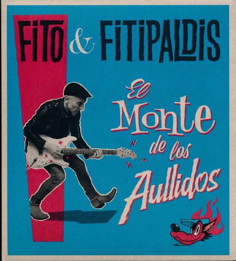 Text: "Fito & Fitipaldis, El Monte de los Aullidos". Illustration eines Mannes mit Gitarre und eines Comic-Wolfes.