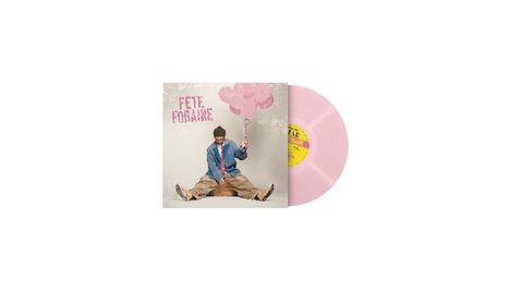 Text: "FETE FORAINE". Ein Mann im Anzug hält rosa Luftballons. Rosa Vinyl-Schallplatte sichtbar.