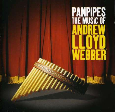 Andrew Lloyd Webber (geb. 1948): Pan Pipes: The Music Of Andrew Lloyd Webber, CD