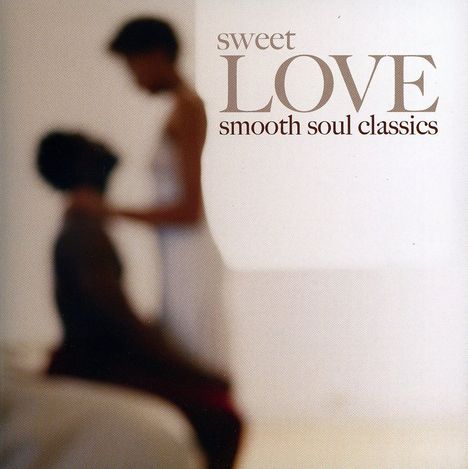 Sweet Love: Smooth Soul Classics, CD