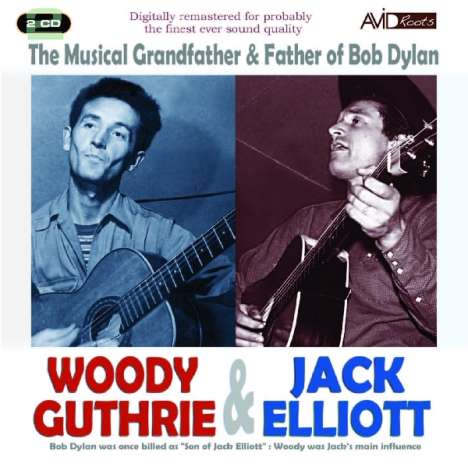 Woody Guthrie &amp; Jack Elliott: The Musical Grandfather &amp; Father Of Bob Dylan, 2 CDs