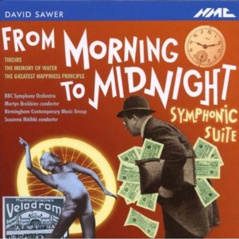 David Sawer (geb. 1961): Symphonische Suite "From Morning to Midnight", CD