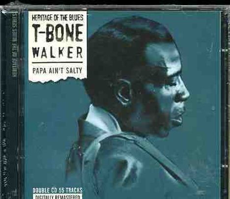 T-Bone Walker: Papa Ain't Salty, 2 CDs