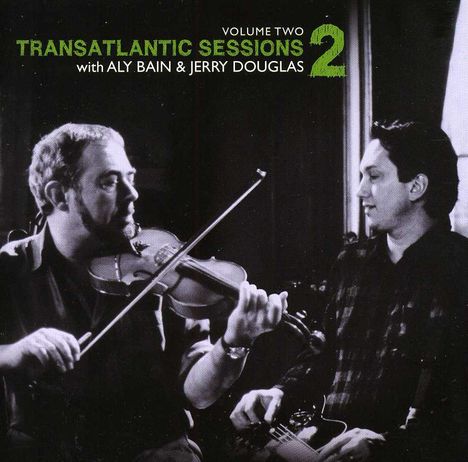 Jerry Douglas &amp; Aly Bain: Transatlantic Sessions 2, CD