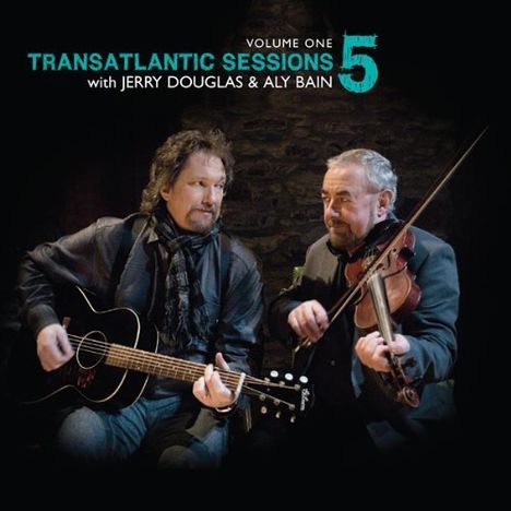 Jerry Douglas &amp; Aly Bain: Transatlantic Sessions 5 Volume 1, CD