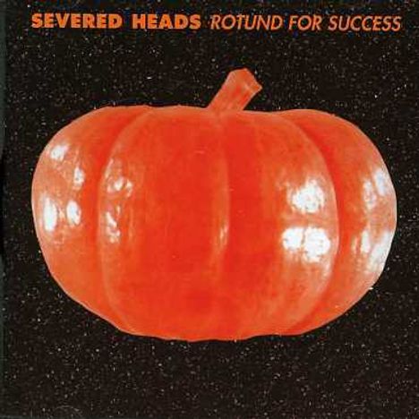Severed Heads: Rotund For Success, CD