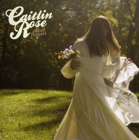 Caitlin Rose: Dead Flowers, CD